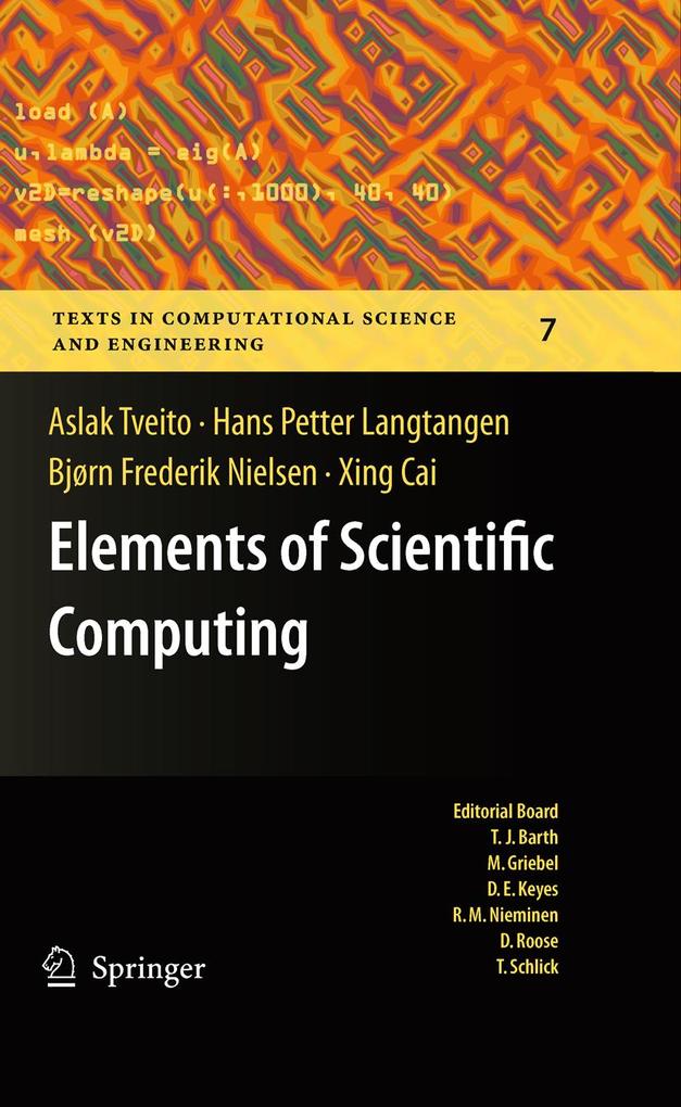 Elements of Scientific Computing - Aslak Tveito/ Hans Petter Langtangen/ Bjørn Frederik Nielsen/ Xing Cai