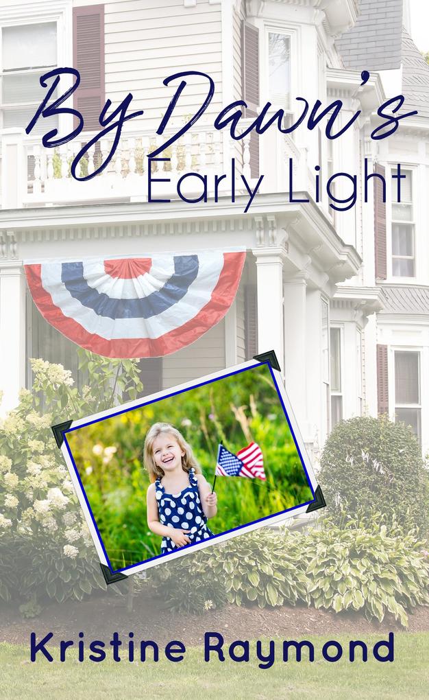 By Dawn‘s Early Light (Celebration #1)