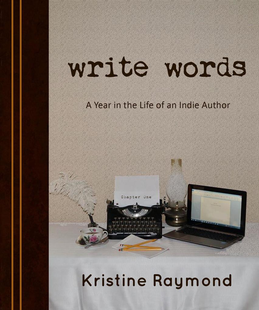 ‘Write Words‘ A Year in the Life of an Indie Author