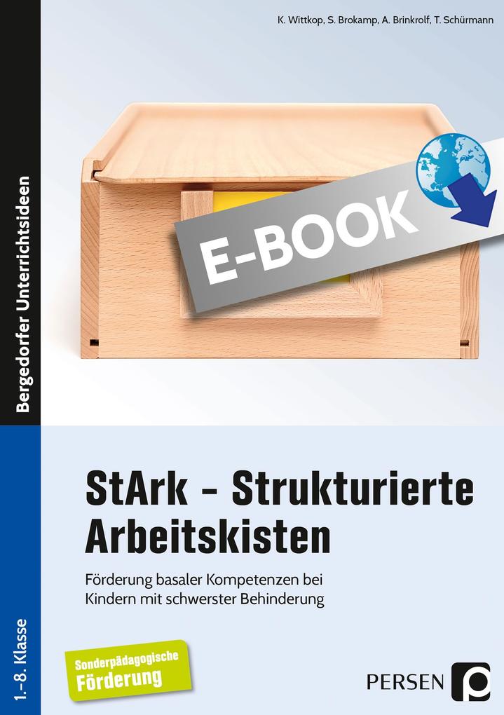 StArk - Strukturierte Arbeitskisten 1.- 8. Klasse - K. Wittkop/ S. Brokamp/ A. Brinkrolf/ T. Schürmann