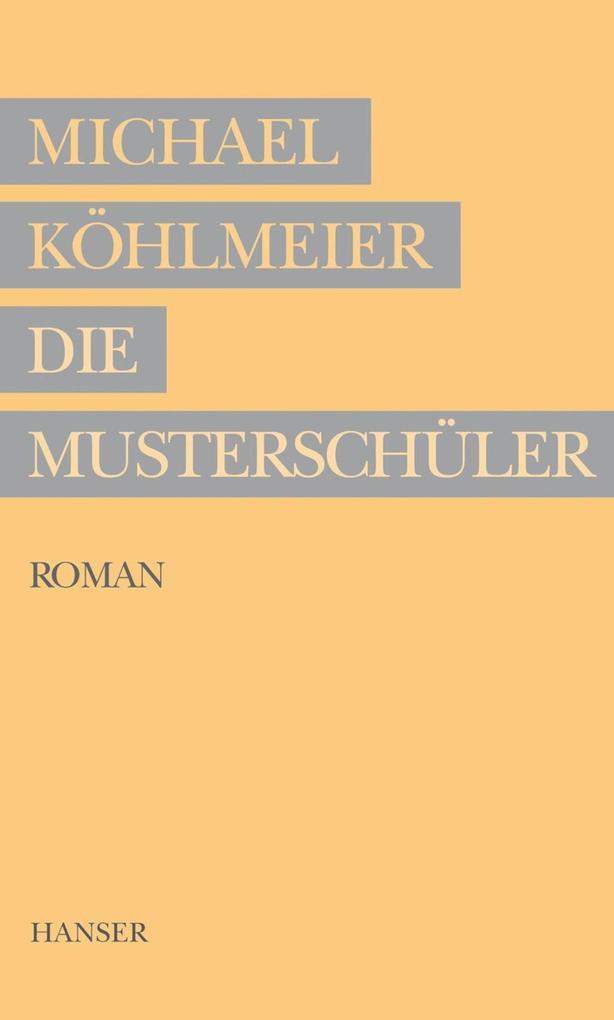 Die Musterschüler - Michael Köhlmeier