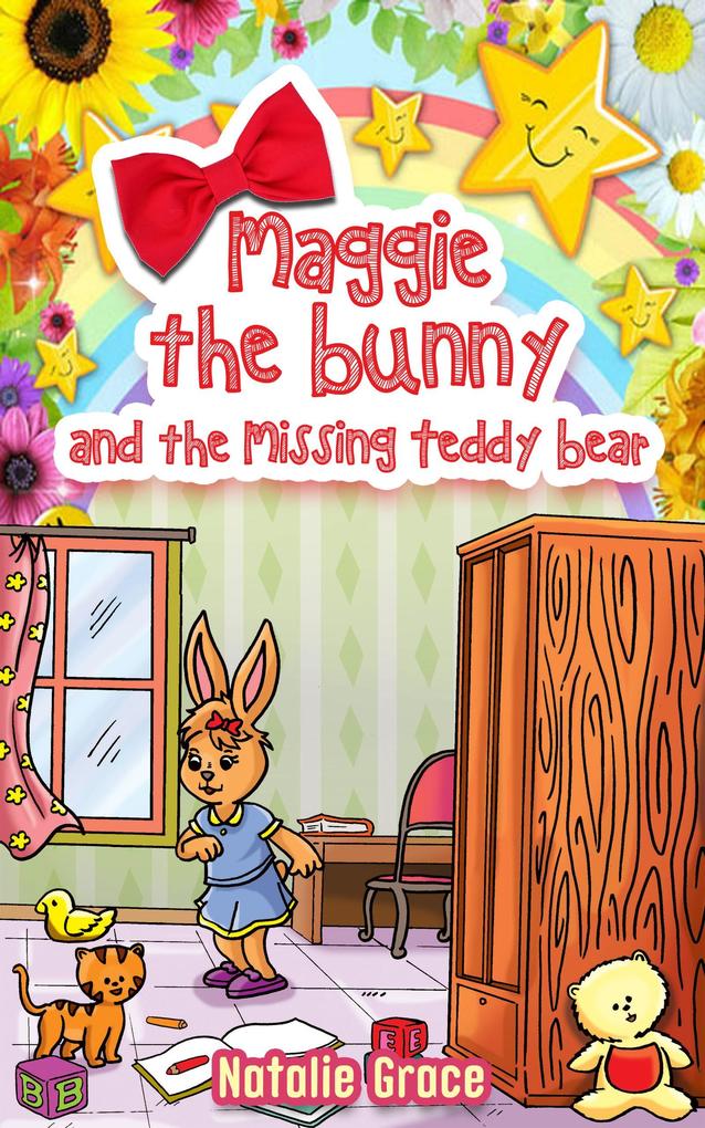 Maggie The Bunny and The Missing Teddy Bear
