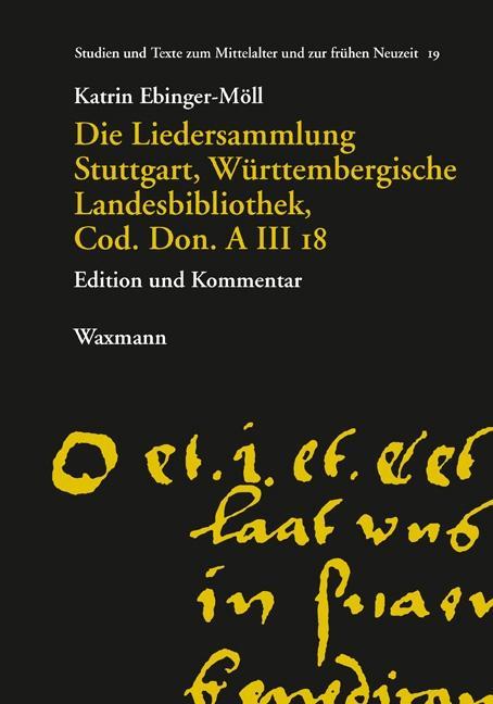 Die Liedersammlung Stuttgart Württembergische Landesbibliothek Cod. Don. A III 18