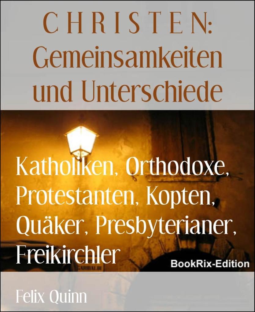 Katholiken Orthodoxe Protestanten Kopten Quäker Presbyterianer Freikirchler