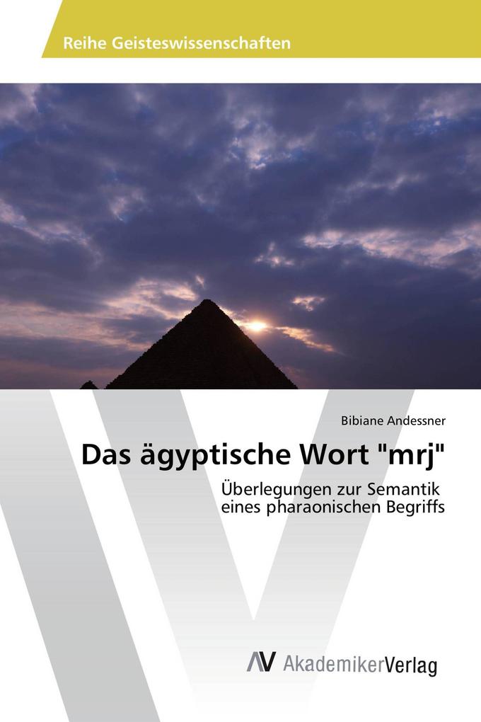 Das ägyptische Wort 'mrj'