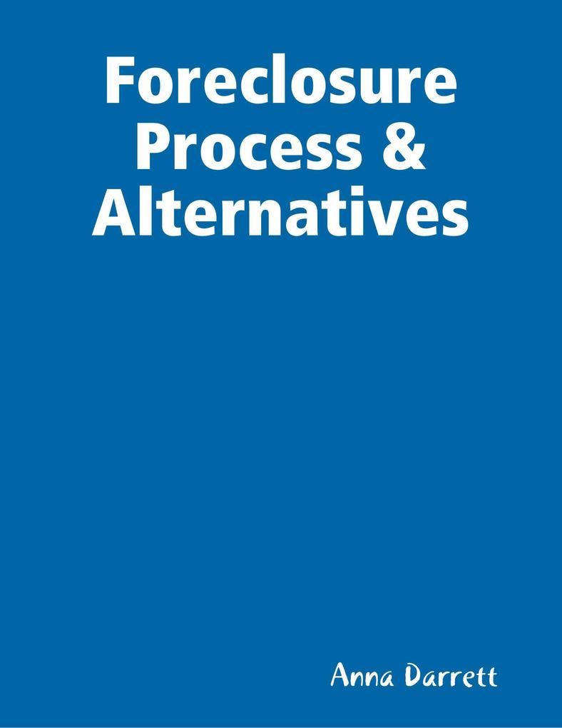 Foreclosure Process & Alternatives