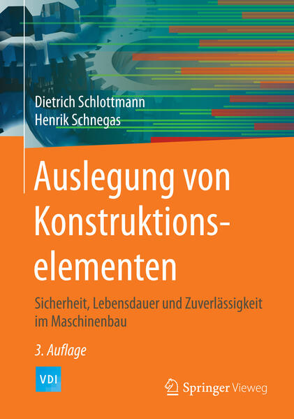 Auslegung von Konstruktionselementen - Dietrich Schlottmann/ Henrik Schnegas