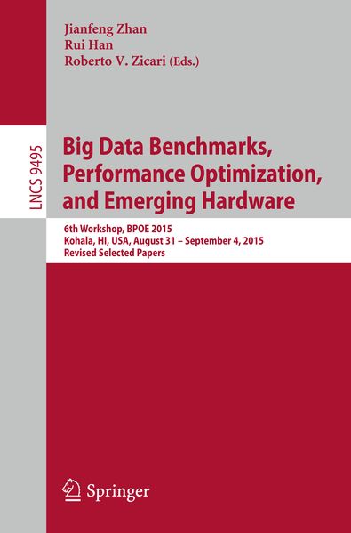 Big Data Benchmarks Performance Optimization and Emerging Hardware