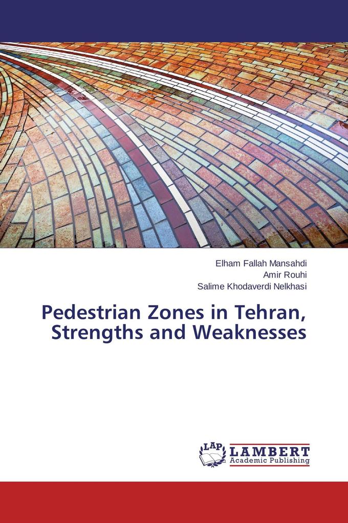 Pedestrian Zones in Tehran Strengths and Weaknesses