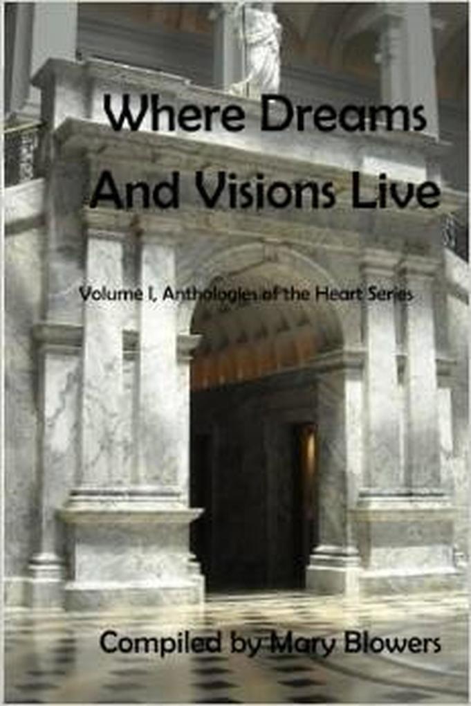 Where Dreams and Visions Live (Anthologies of the Heart #1)