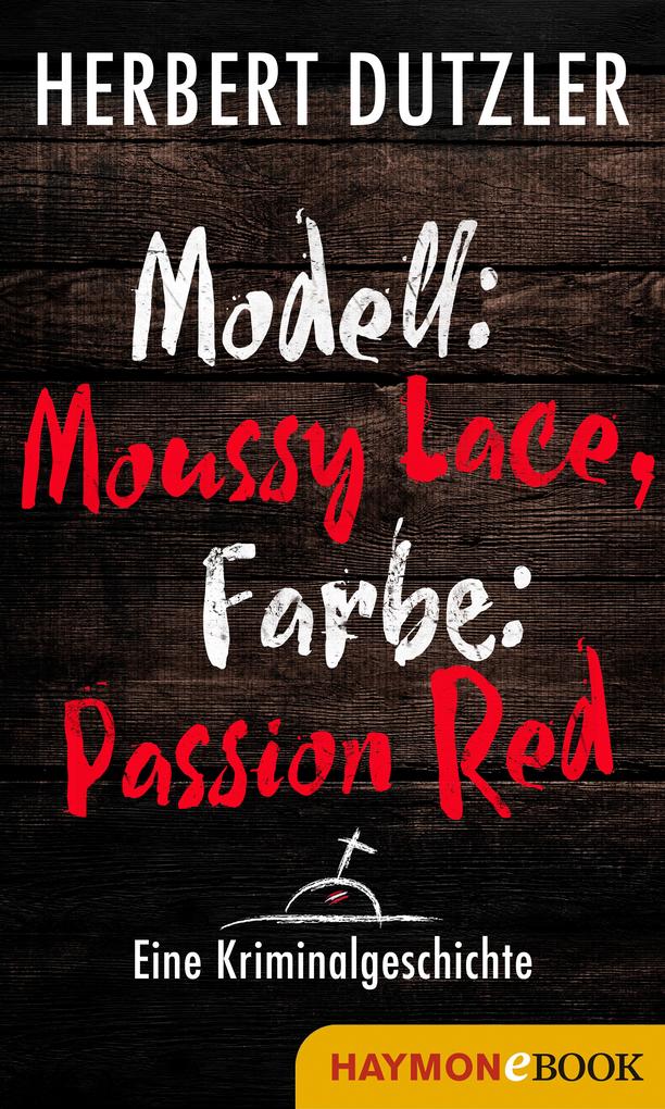 Modell: Moussy Lace Farbe: Passion Red. Eine Kriminalgeschichte