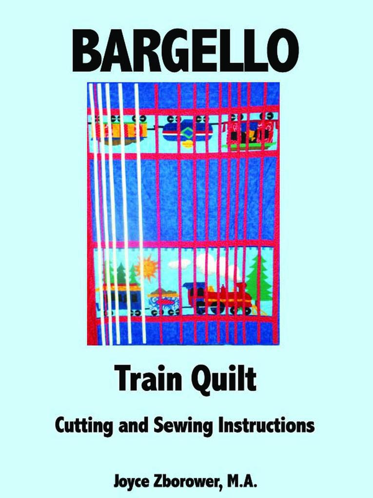 Bargello Train Quilt -- Cutting and Sewing Instructions (Crafts Series #6)