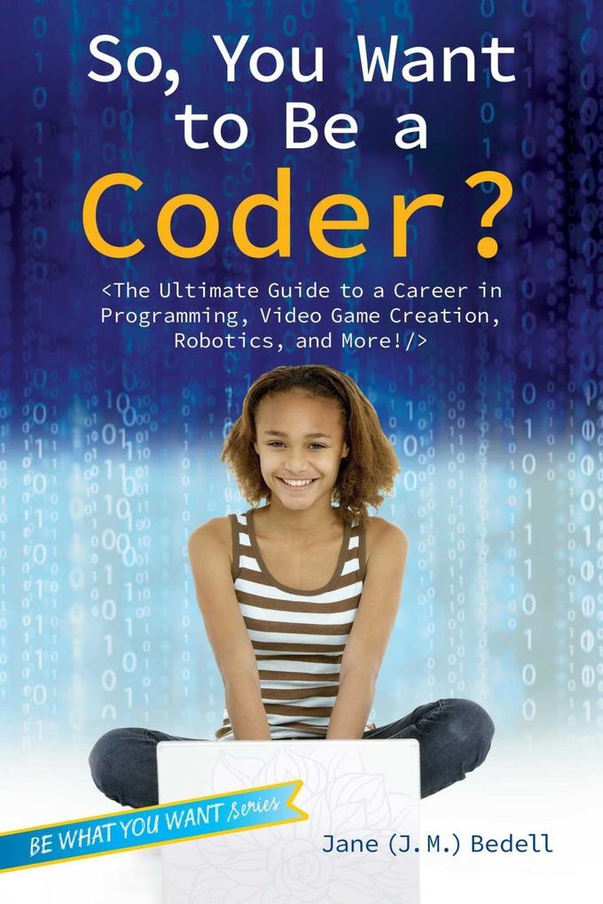 So You Want to Be a Coder?