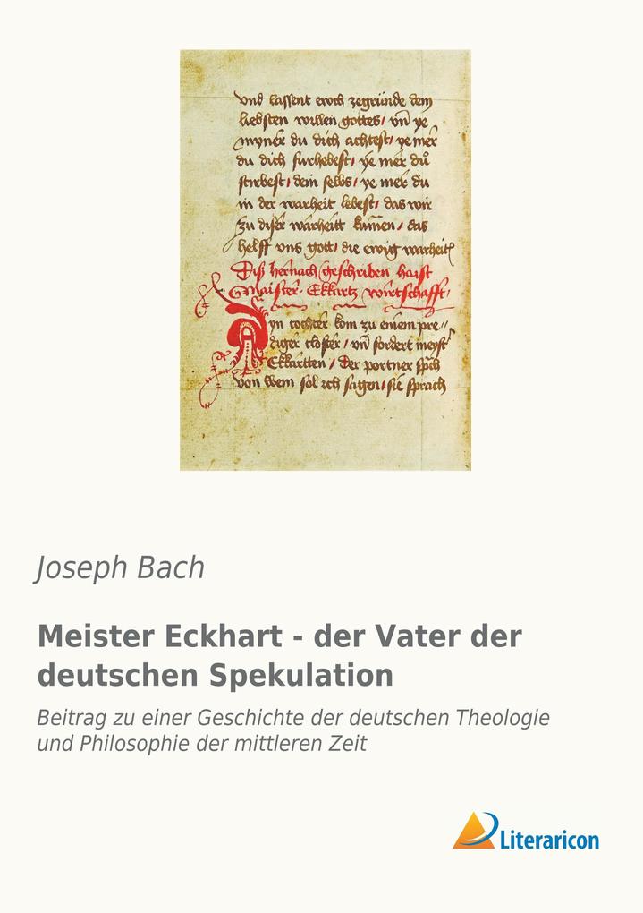 Meister Eckhart - der Vater der deutschen Spekulation