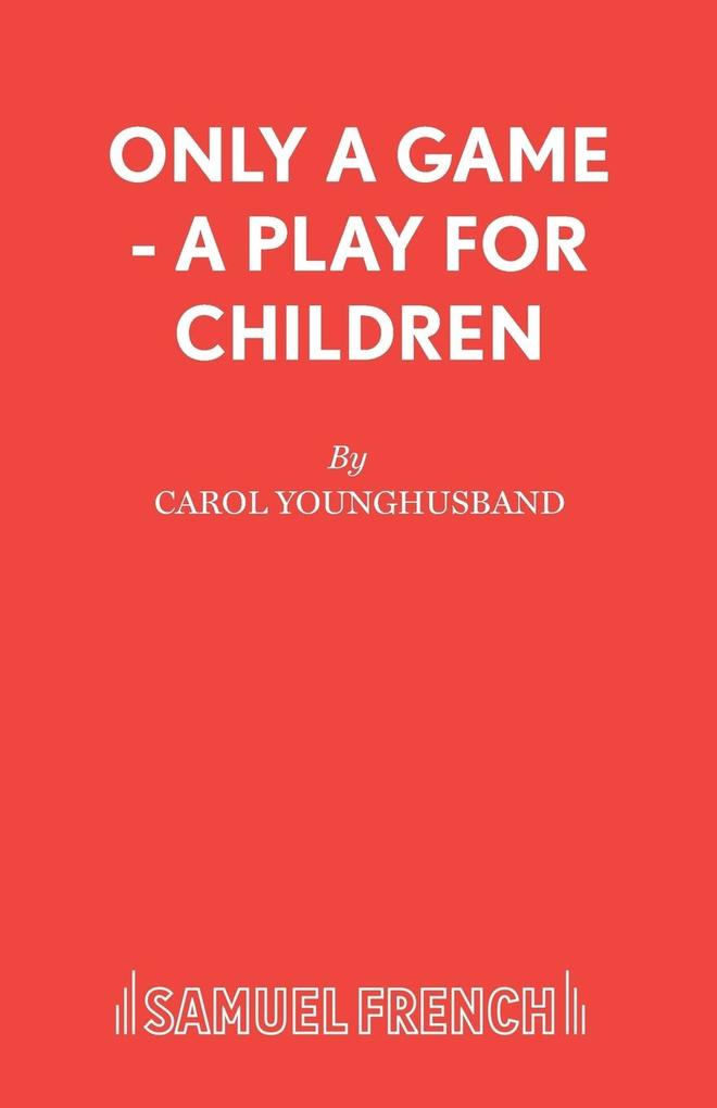 Only a Game - A Play for Children
