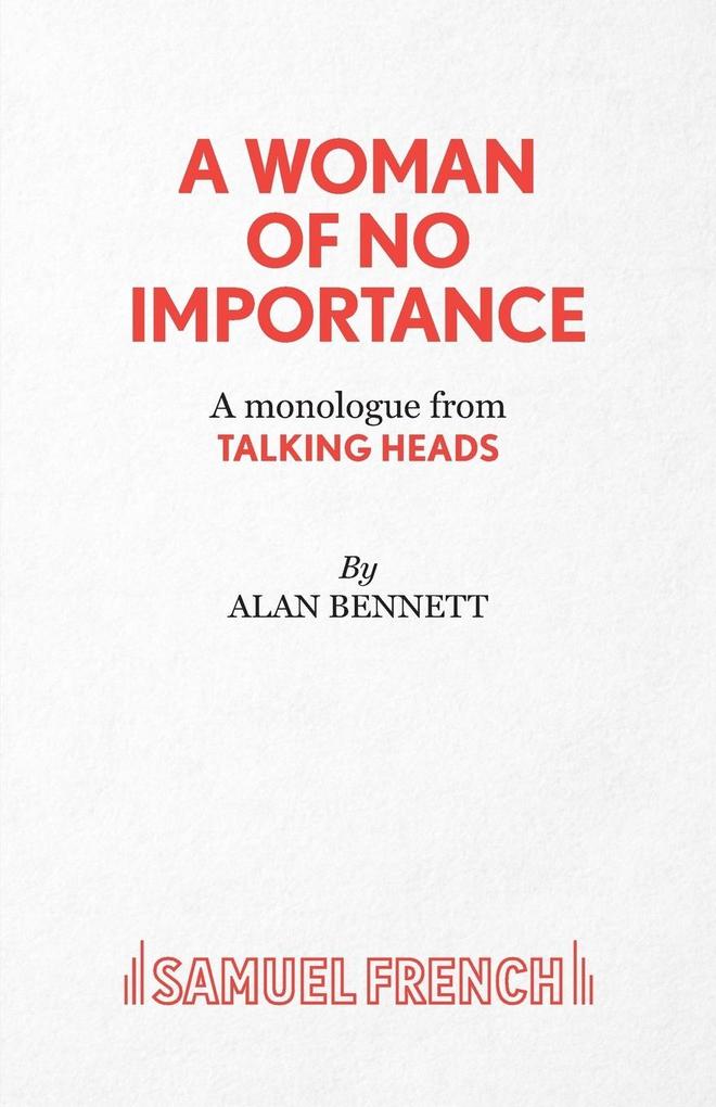 A Woman of No Importance - A monolgue from Talking Heads - Alan Bennett