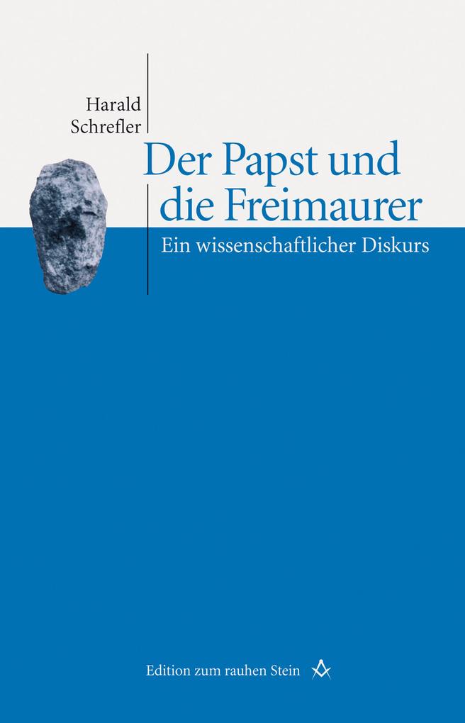 Der Papst und die Freimaurer - Harald Schrefler