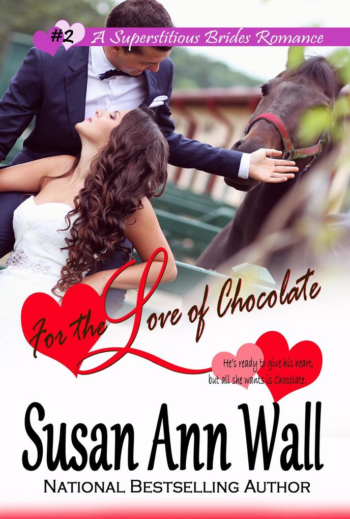 For the Love of Chocolate (Superstitious Brides #2)