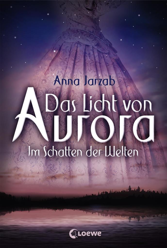 Das Licht von Aurora (Band 2) - Im Schatten der Welten