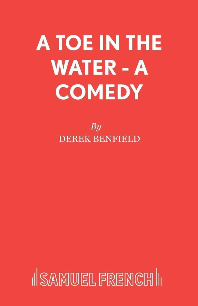 A Toe in the Water - A Comedy