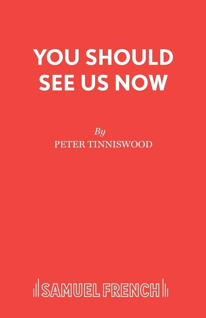 You Should See Us Now