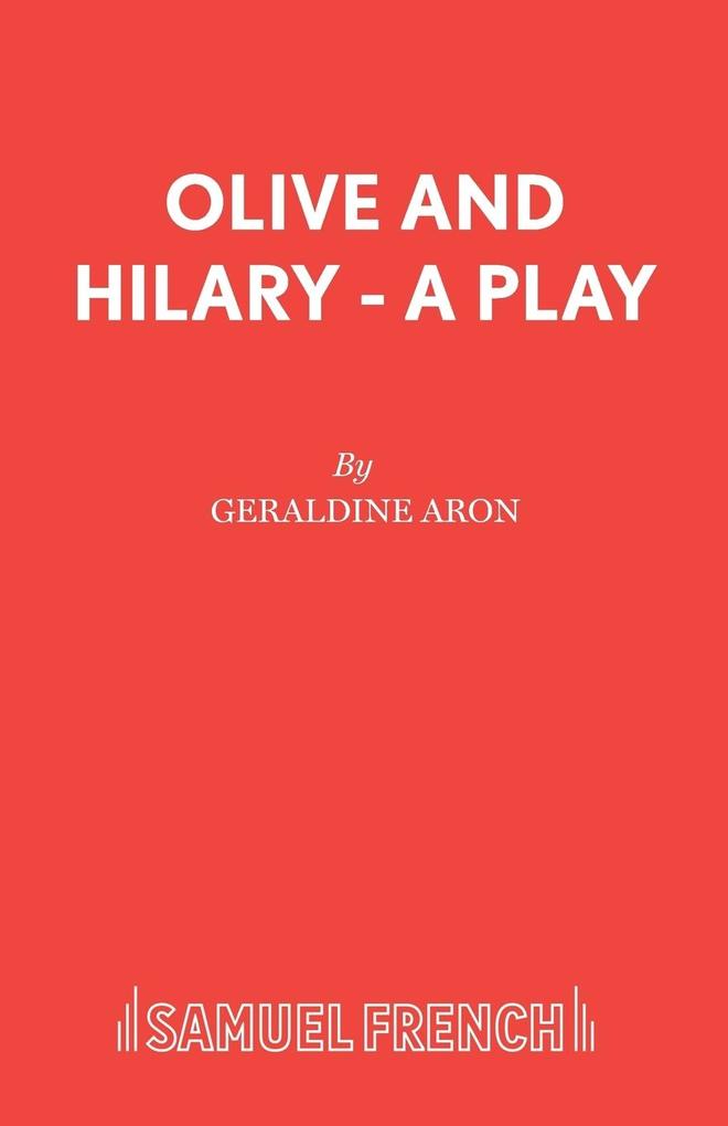 Olive and Hilary - A Play