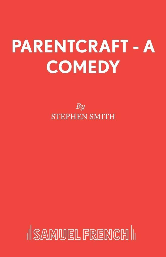 Parentcraft - A Comedy