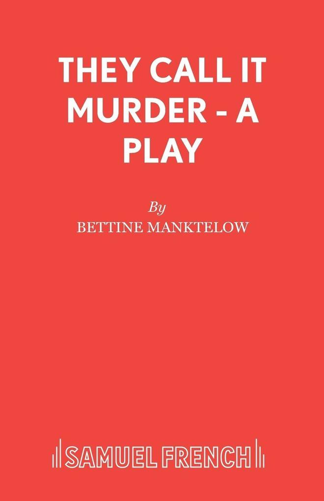 They Call It Murder - A Play