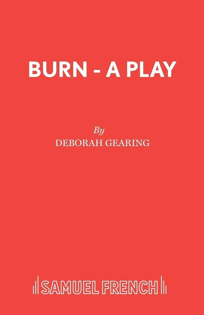 Burn - A Play