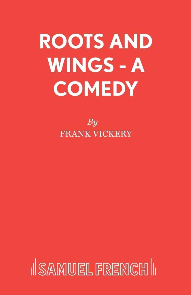 Roots And Wings - A Comedy