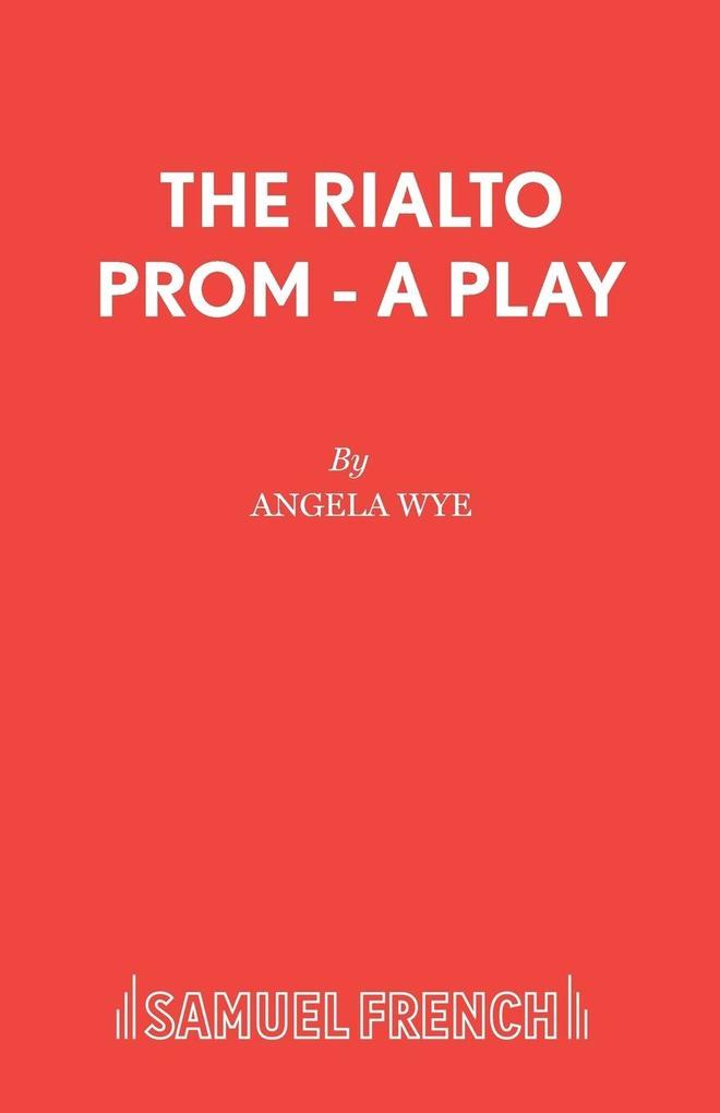 The Rialto Prom - A Play