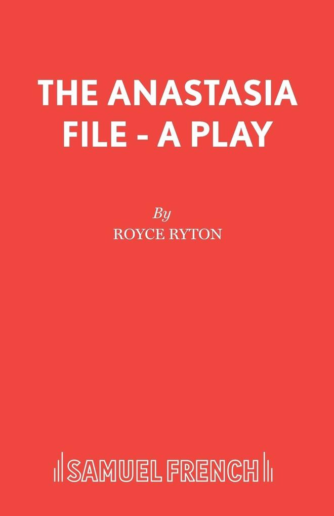 The Anastasia File - A Play