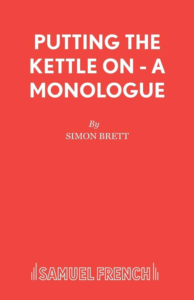 Putting the Kettle On - A Monologue