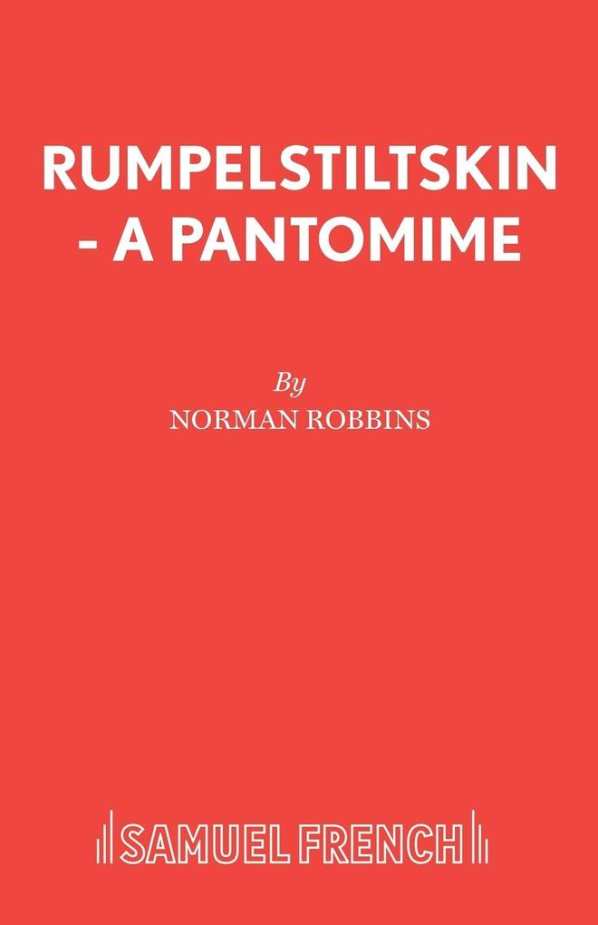 Rumpelstiltskin - A Pantomime - Norman Robbins