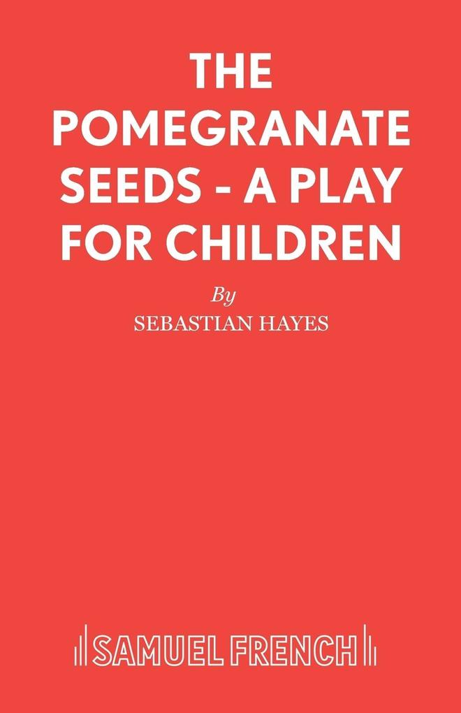 The Pomegranate Seeds - A Play for Children