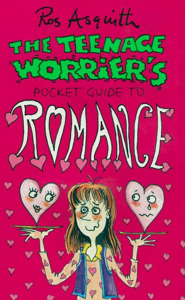Teenage Worriers Guide To Romance