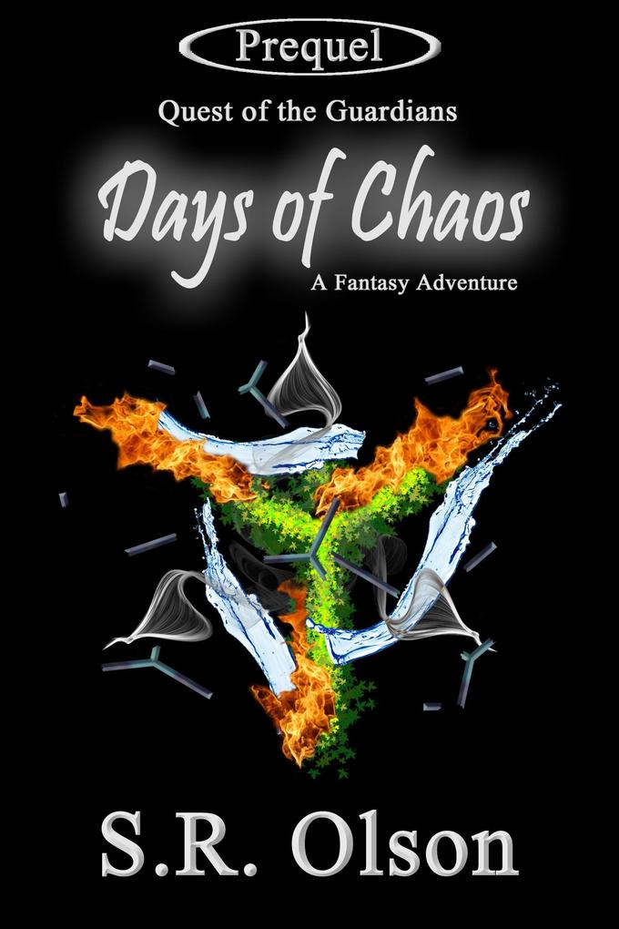 Days of Chaos: A Fantasy Adventure (Prequel: Quest of the Guardians)