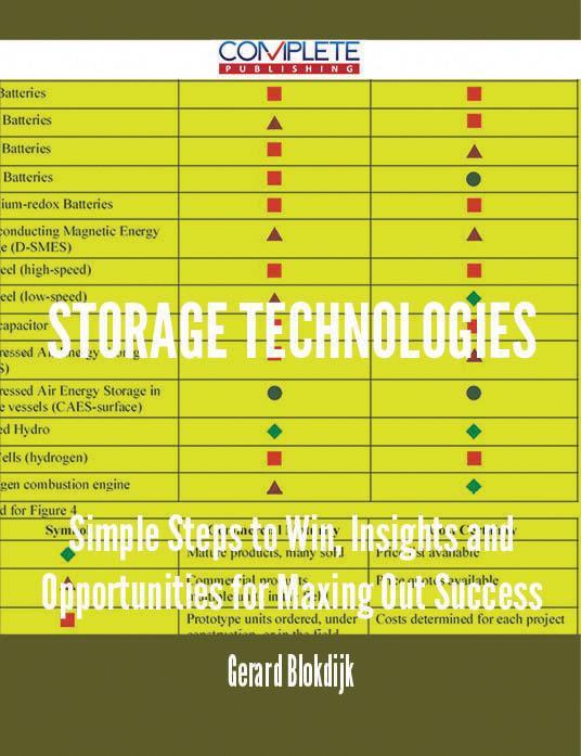 Storage Technologies - Simple Steps to Win Insights and Opportunities for Maxing Out Success