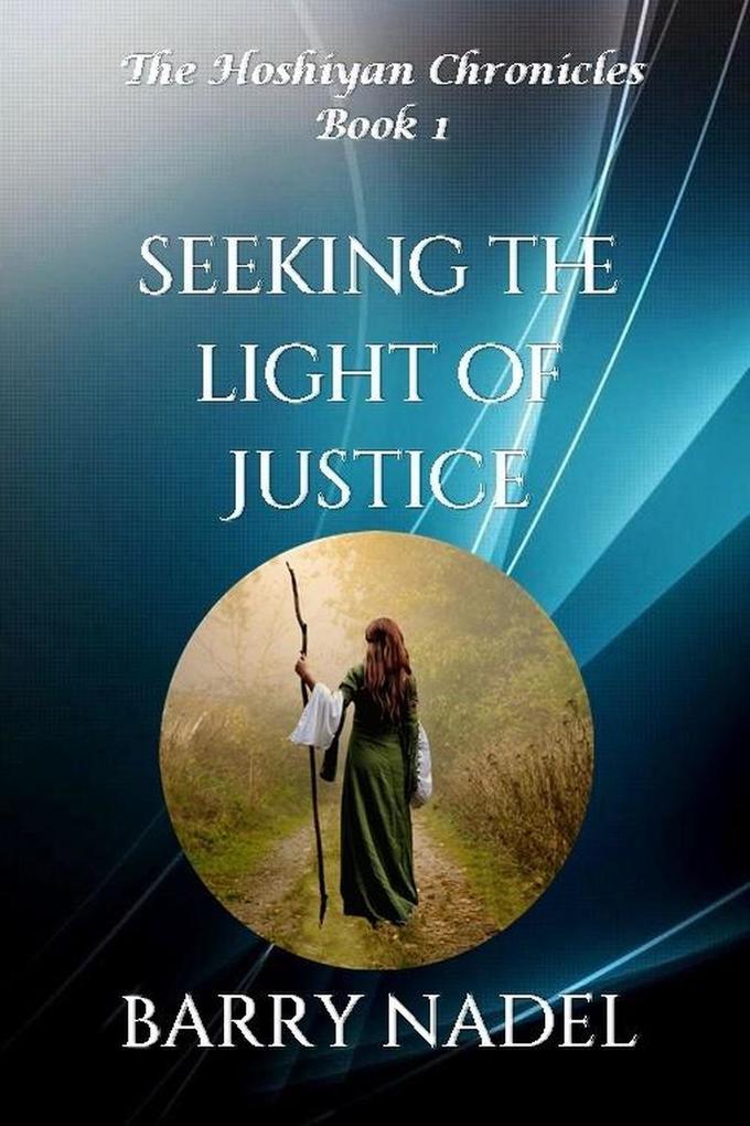 Seeking the Light of Justice (Hoshiyan Chronicles #1)