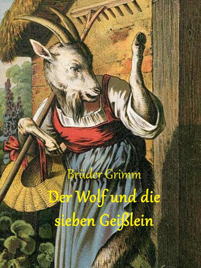 Der Wolf und die sieben Geißlein - Brüder Grimm