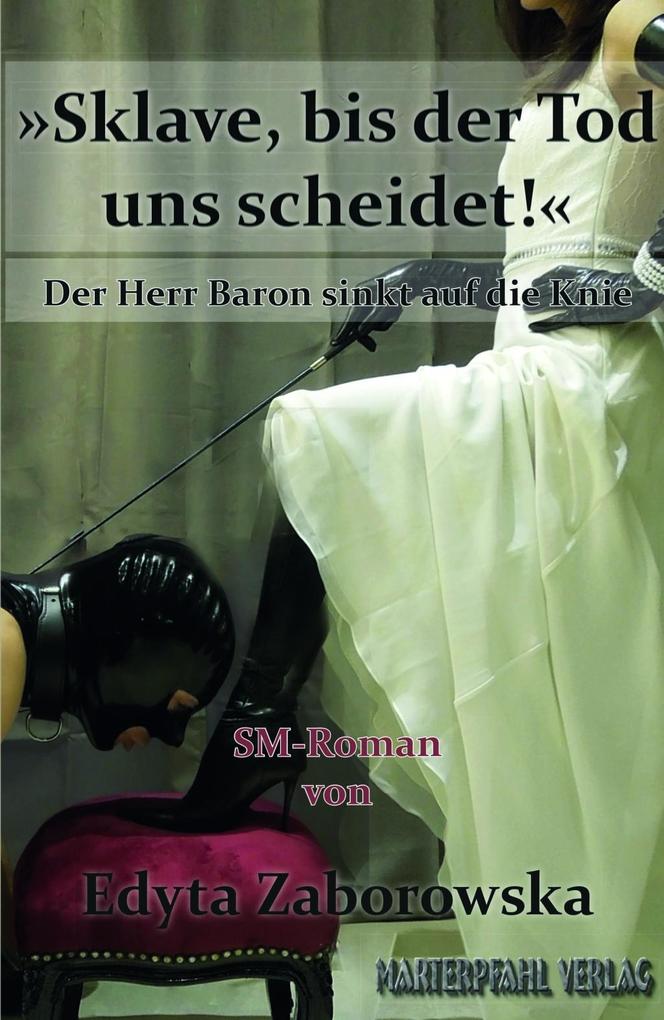 Sklave bis der Tod uns scheidet!