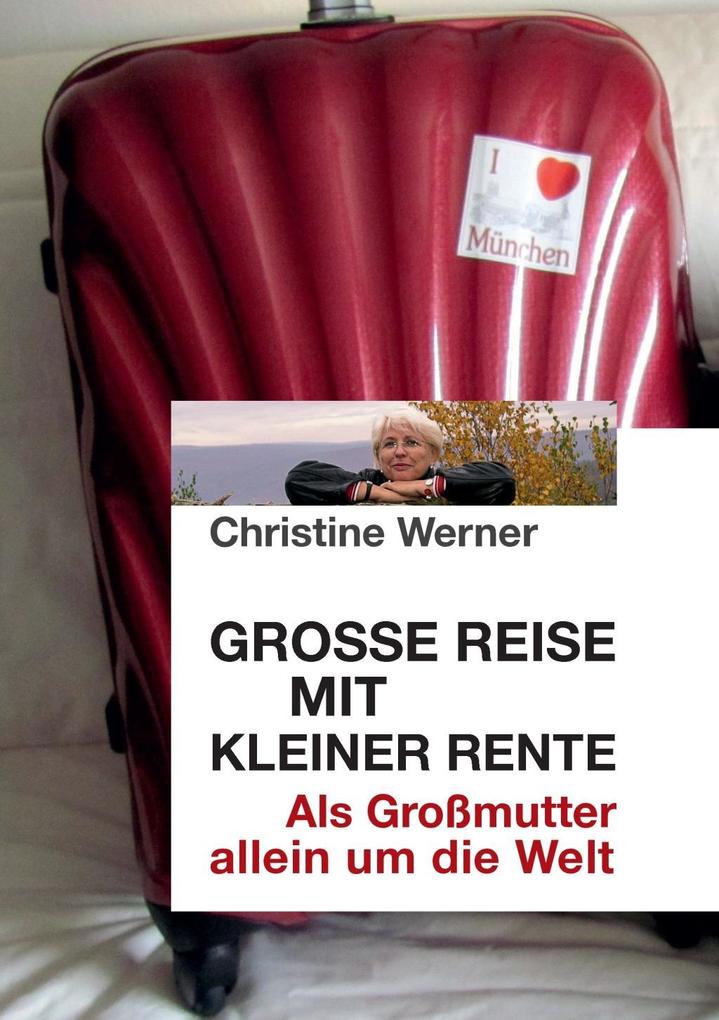 Große Reise mit kleiner Rente - Christine Werner