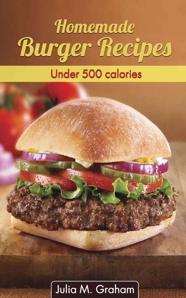 Homemade Burger Recipes : Under 500 Calories