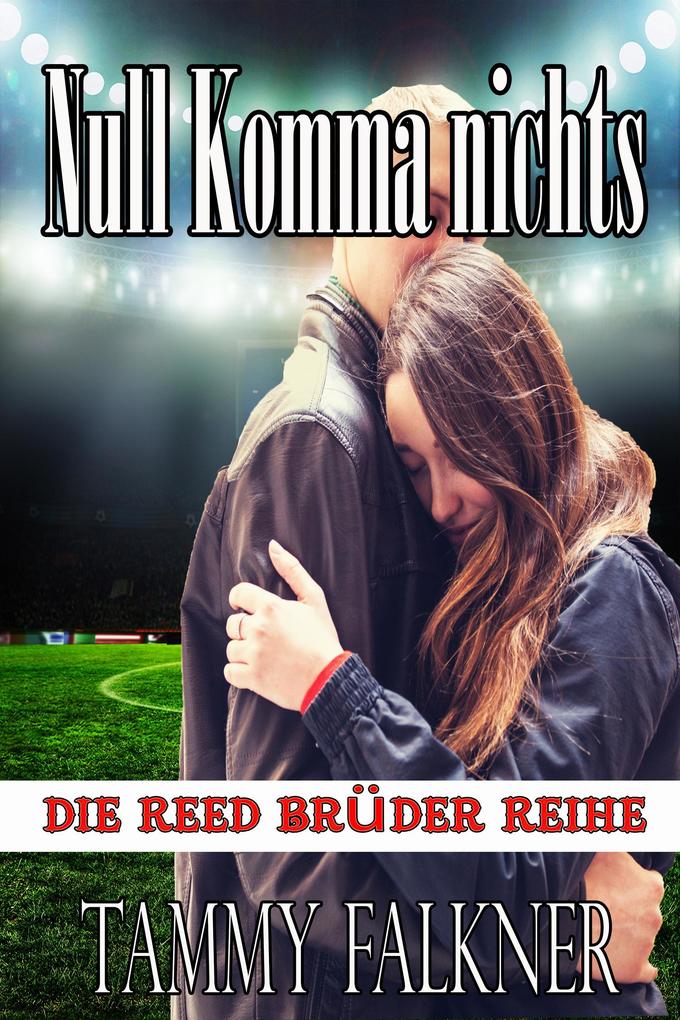 Null Komma nichts (Die Reed Brüder Reihe #11)