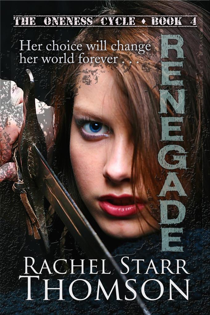 Renegade (The Oneness Cycle #4)