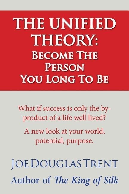 The Unified Theory: Become The Person You Long To Be