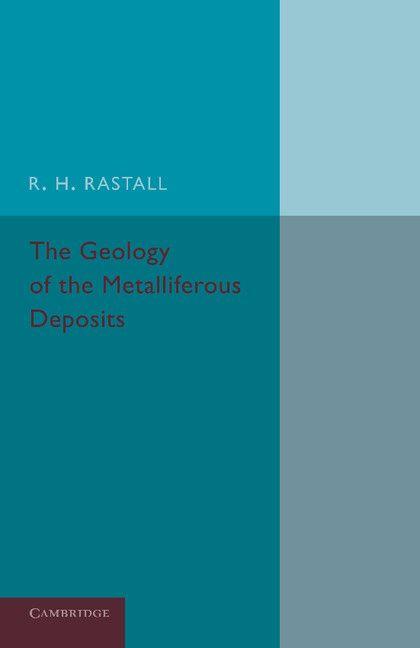 The Geology of the Metalliferous Deposits