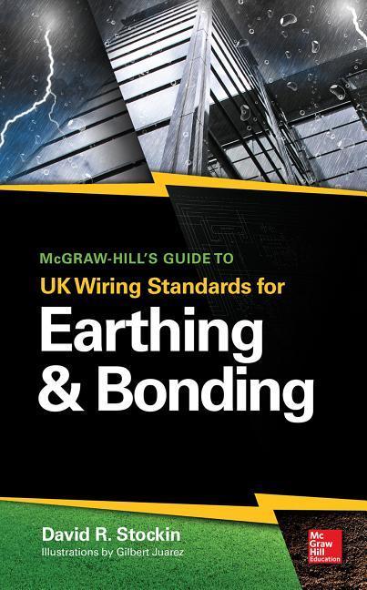 McGraw-Hill‘s Guide to UK Wiring Standards for Earthing & Bonding