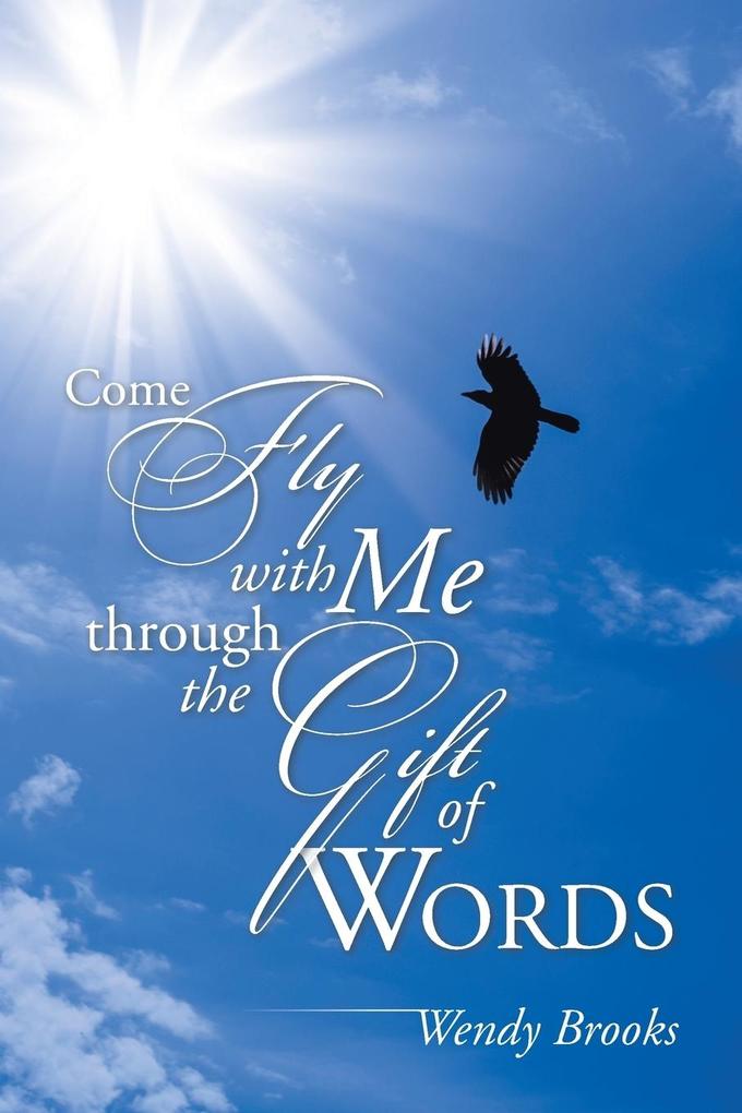 Come Fly with Me through the Gift of Words