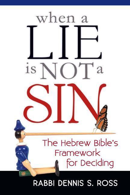 When a Lie Is Not a Sin: The Hebrew Bible‘s Framework for Deciding
